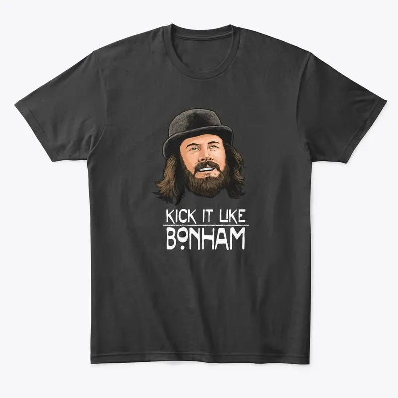 Kick It Like Bonham O.G. Design